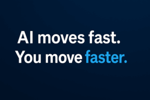 AI moves fast. You move faster. Inspirational quote about staying ahead of artificial intelligence by learning daily.